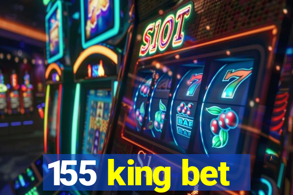 155 king bet